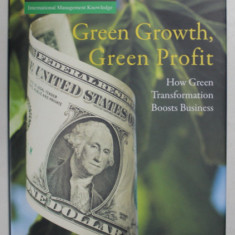 GREEN GROWTH , GREEN PROFIT , HOW GREEN TRANSFORMATION BOOSTS BUSINESS by ROLAND BERGER , 2011