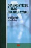 Diagnosticul clinic in ambulatoriu | Sever Cristian Oana, Ion Bruckner, Adriana Gurghean, All