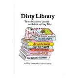 Dirty library: twisted children's classics and folked-up fairy tales