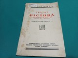 TRATAT DE PICTURĂ PENTRU ELEVI ȘI AMATORI * IOAN N. PAVELESCU / ED. INTERBELICĂ / 52