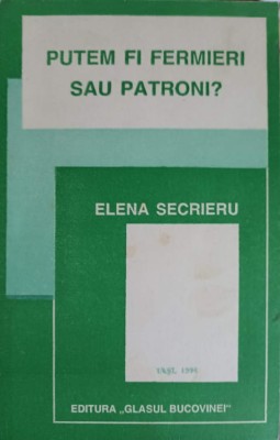 PUTEM FI FERMIERI SAU PATRONI?-ELENA SECRIERU foto