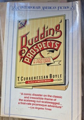 T. Coraghessan Boyle - Budding Prospects. A Pastoral foto