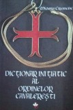 Dictionar initiatic Ordine Cavaleresti - Mioara Cremene, Universal Dalsi 1998, 528 pagini, Masonerie, Carte Hobby