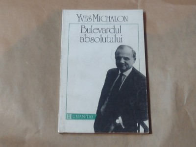 YVES MICHALON - BULEVARDUL ABSOLUTULUI foto