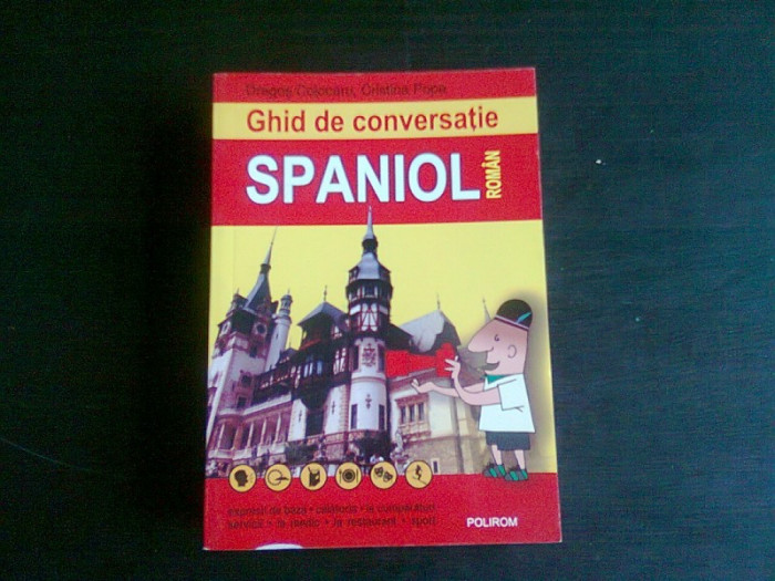 GHID DE CONVERSATIE SPANIOL ROMAN - DRAGOS COJOCARU