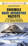 Enigmele bazei antarctice naziste - Paperback brosat - Emil Străinu - Prestige