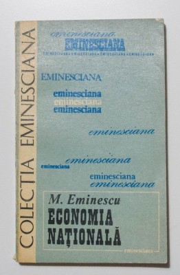 M. Eminescu - Economia națională (colecția &amp;quot;Eminesciana&amp;quot;) foto