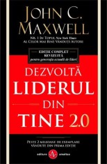 Dezvolta liderul din tine 2.0 &ndash; John C. Maxwell