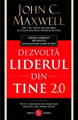 Dezvolta liderul din tine 2.0 &amp;ndash; John C. Maxwell foto