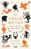 The Greek Myths - The Complete and Definitive Edition | Robert Graves, Penguin Books Ltd