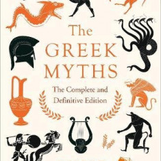 The Greek Myths - The Complete and Definitive Edition | Robert Graves
