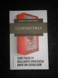 Lewis Dartnell - Cunoasterea. Cum poate fi recladita civilizatia dupa un...