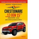 Chestionare 13 din 15. Legislatie rutiera + Intrebari pentru restituirea permisului de conducere - Marius Stanculescu