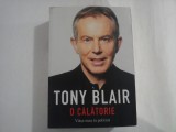 O CALATORIE Viata mea in politica - TONY BLAIR