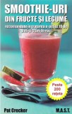 Smoothie-uri din fructe si legume | Pat Crocker