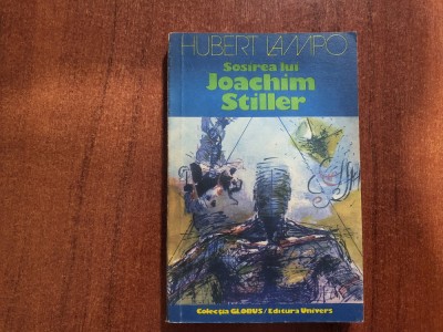 Sosirea lui Joachim Stiller de Hubert Lampo foto