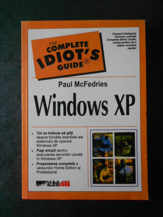 PAUL McFEDRIES - WINDOWS XP. TOT CE TREBUIE SA STITI, PREZENTARE COMPLETA