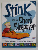 STINK AND THE SHARK SLEEPOVER by MEGAN McDONALD , illustrated by PETER H. REYNOLDS , 2014