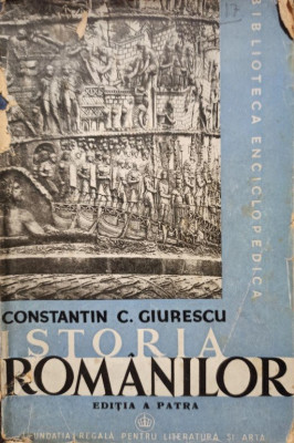 Constantin C. Giurescu - Istoria romanilor, volumul 1, editia a patra foto