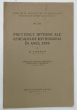PRETURILE INTERNE ALE CEREALELOR DIN ROMANIA IN ANUL 1930 de R . CRESIN , 1931