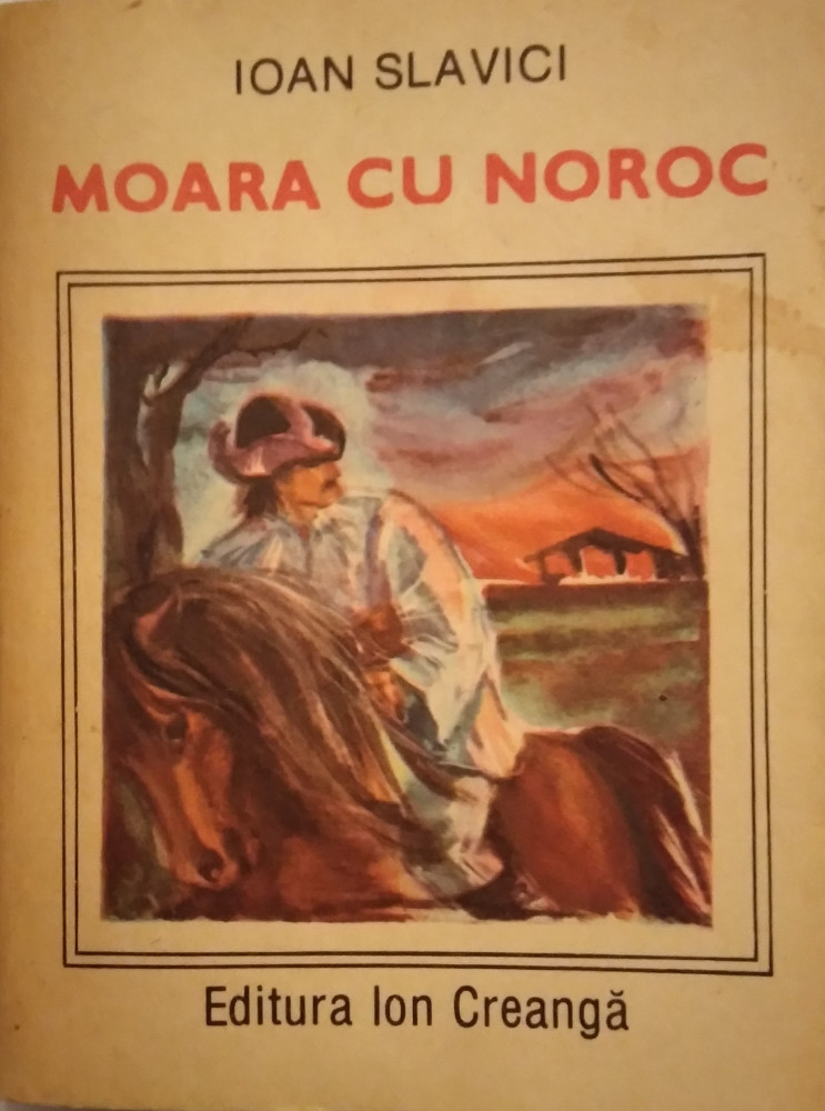 MOARA CU NOROC - IOAN SLAVICI | Okazii.ro