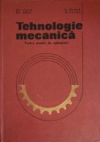 TEHNOLOGIE MECANICA PENTRU SECTIILE DE SUBINGINERI-GH. CALEA, D. DRIMER, GH. AMZA, P. GLADCOV-348215