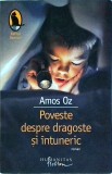 Amos Oz - Poveste despre dragoste si intuneric