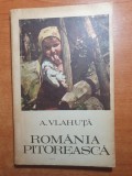 Romania Pitoreasca - Alexandru Vlahuta, Editura 1972, Carte Veche