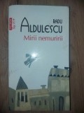 Mirii nemuririi- Radu Aldulescu