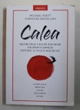 CALEA , SECRETELE CELOR MAI MARI FILOSOFI CHINEZI PENTRU PENTRU O VIATA MAI BUNA ( CONFUCIUS , MENCIUS , LAOZI , ZHUANGZI , XUNZI ) de MICHAEL PUETT s