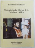 VIATA PARINTELUI MARIAN DE LA FOTACHESTI - VIDELE de LAURIAN STANCHESCU , 2003