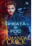 Gheata si foc - Amanda Quick