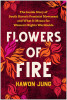 Flowers of Fire: The Inside Story of South Korea&#039;s Feminist Revolution and What It Means for Wome n&#039;s Rights Worldwide