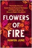 Flowers of Fire: The Inside Story of South Korea&#039;s Feminist Revolution and What It Means for Wome n&#039;s Rights Worldwide