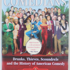 THE COMEDIANS by KLIPH NESTEROFF , DRUNKS , THIEVES , SCOUNDRELS AND THE HISTORY OF AMERICAN COMEDY , 2016 , PREZINTA URME DE UZURA SI DE INDOIRE