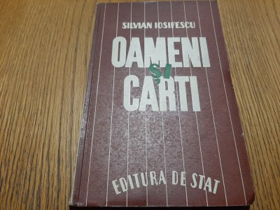 OAMENI SI CARTI - Silvian Iosifescu (dedicatie-autograf) - 1946, 235 p. foto