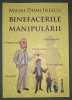 Mihai Dumitrescu - Binefacerile manipularii