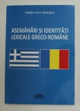 ASEMANARI SI IDENTITATI LEXICALE GRECO - ROMANE de SORIN IOAN BOLDEA , 2017