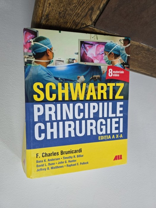 Principiile Chirurgiei - F. Charles Brunicardi, Dana K. Andersen, Timothy R. Billiar, David L. Dunn, John G. Hunter, Jeffrey B. Matthews, Raphael E. P