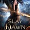 Slay the Dawn