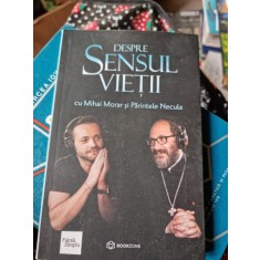 Mihai Morar, Parintele Necula - Despre Sensul Vietii