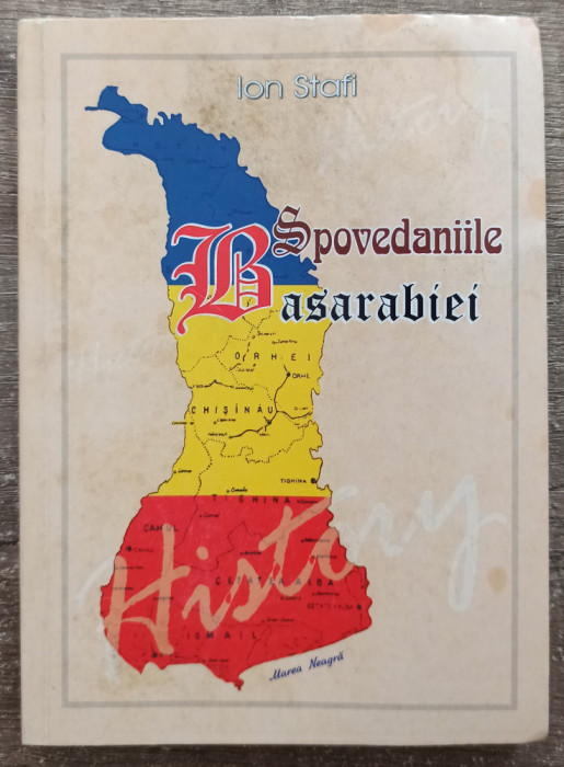 Spovedaniile Basarabiei - Ion Stafi// dedicatie si semnatura autor