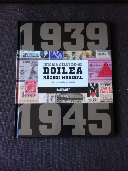 Istoria Celui De Al Doilea Razboi Mondial Prin Bancnote Si Timbre Okazii Ro