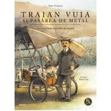 Cumpara ieftin Traian Vuia si pasarea de metal. Motanul Oscar si genialii sai prieteni, Sorin Turturica, Corint