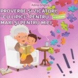 Proverbe si zicatori, cu lipici, pentru mari si pentru mici (cu abtibilduri) - Adina Grigore