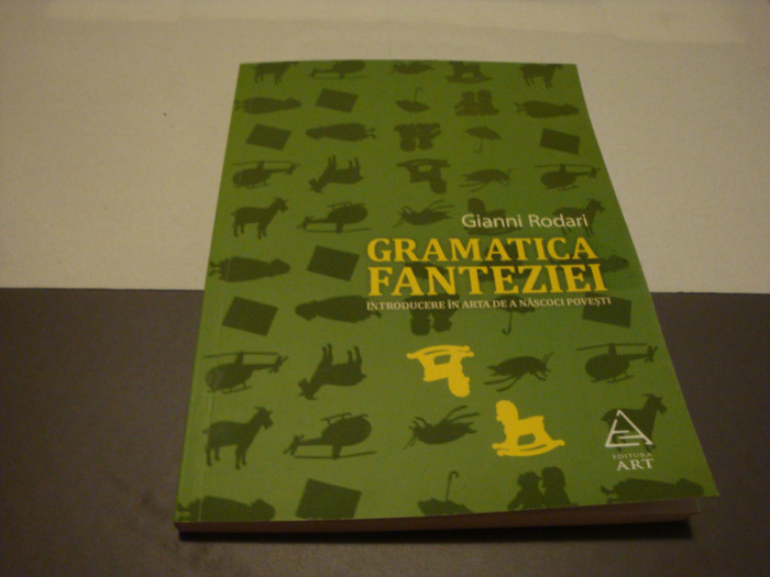 Geanni Rodari-Gramatica fanteziei -2016-introducere in arta de a nascoci povesti