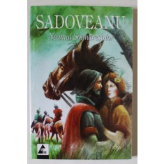 NEAMUL SOIMARESTILOR , roman de MIHAIL SADOVEANU , 2005