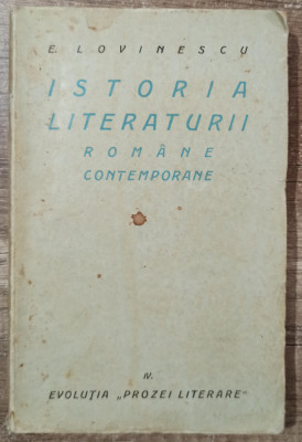 Istoria literaturii romane contemporane - E. Lovinescu// vol. 4 foto