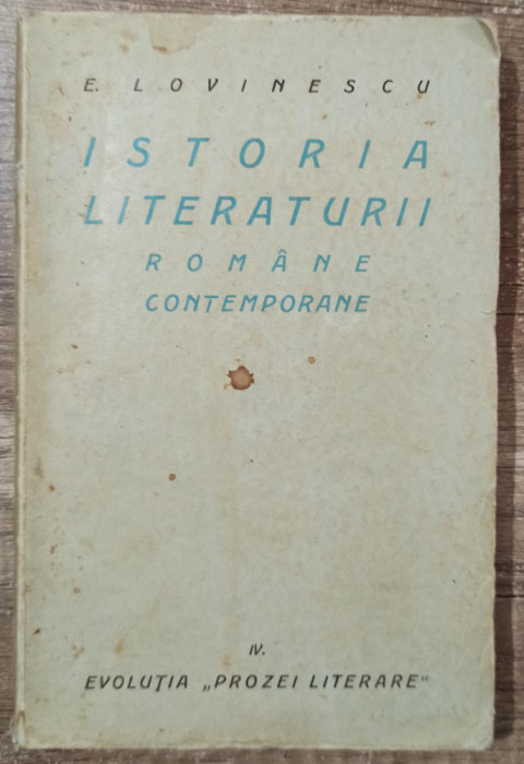 Istoria literaturii romane contemporane - E. Lovinescu// vol. 4
