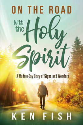 On the Road with the Holy Spirit: A Modern-Day Diary of Signs and Wonders foto